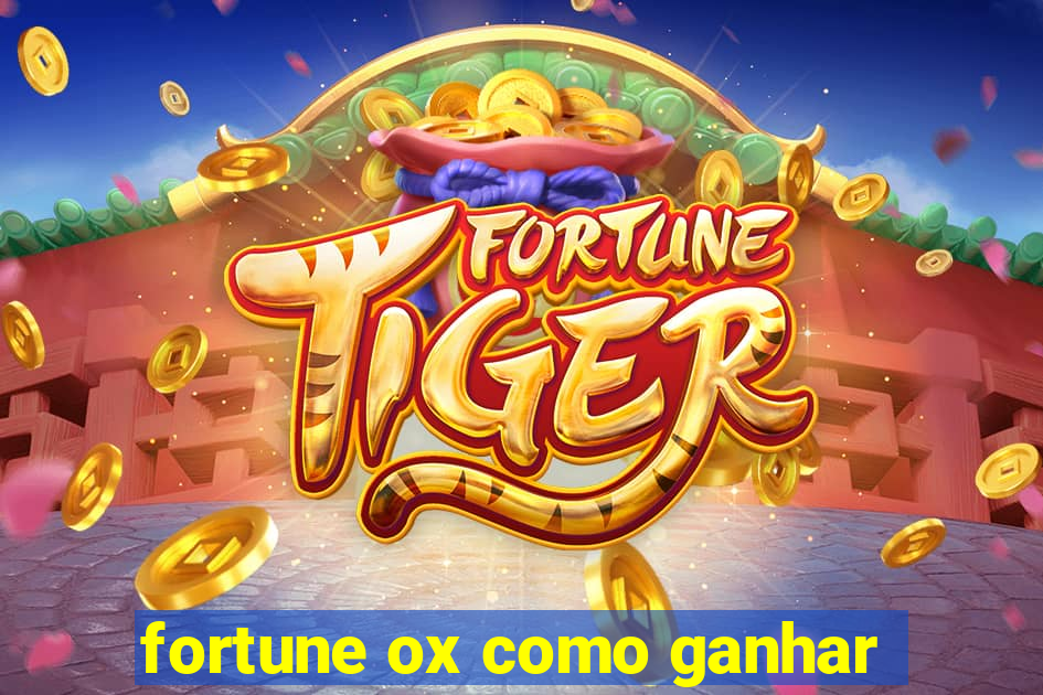 fortune ox como ganhar